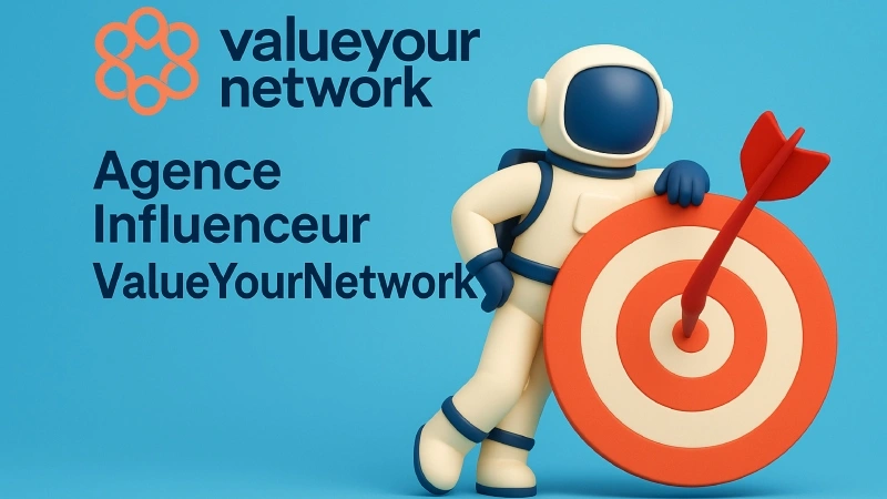 Agence Influenceur ValueYourNetwork Marketing Guide
