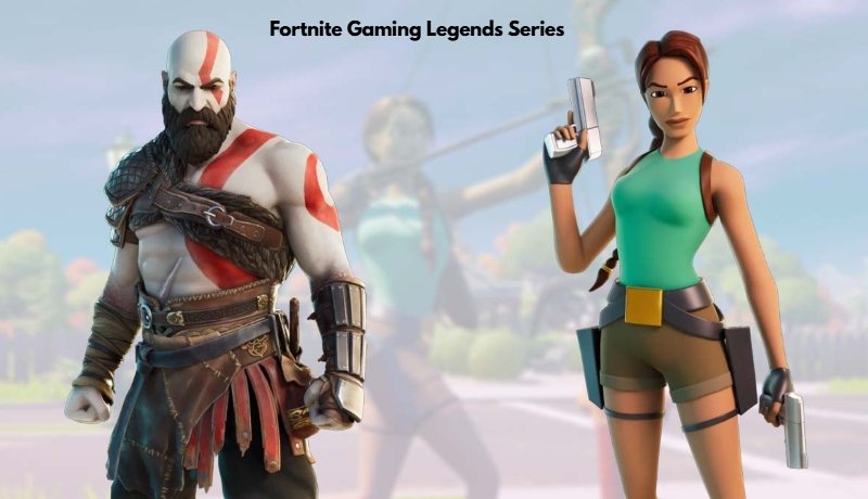 Fortnite Gaming Legends Series